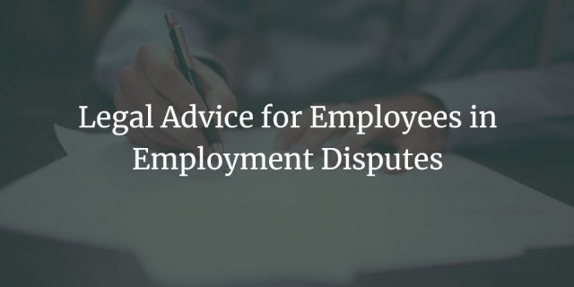 Legal Advice For Employees In Employment Disputes
